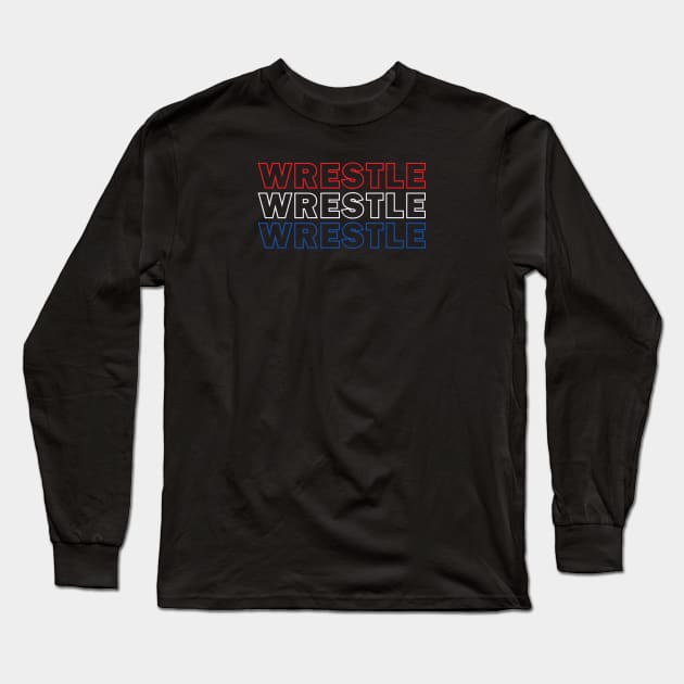 Wrestle Wrestle Wrestle Long Sleeve T-Shirt by Ruiz Combat Grappling